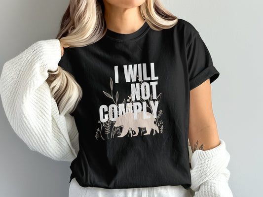 I Will Not Comply T-Shirt