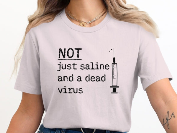 Not Just Saline T-Shirt