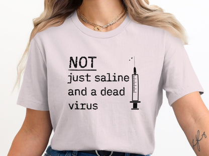 Not Just Saline T-Shirt