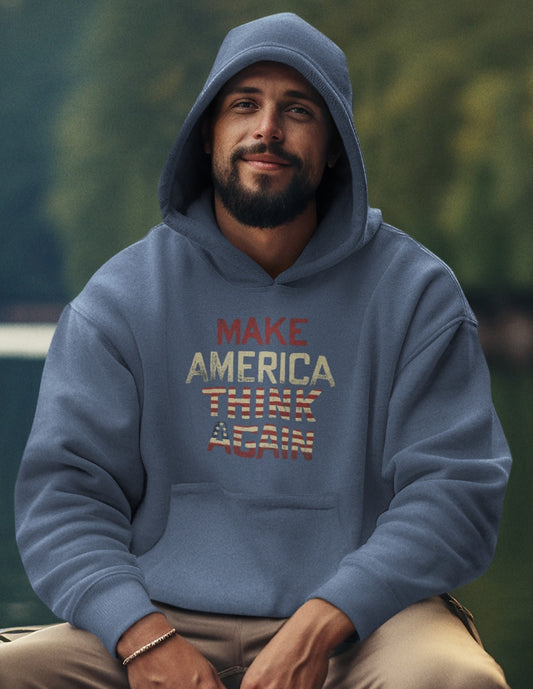 Make America Think Again Hoodie