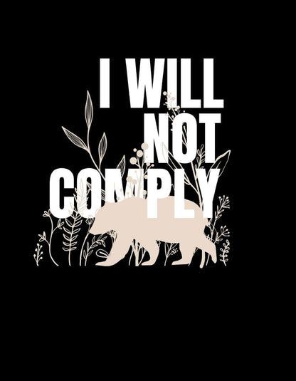 I Will Not Comply T-Shirt T-Shirt Injecting Truth 