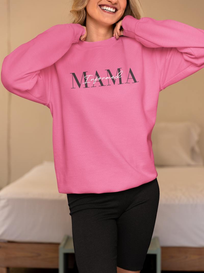 Informed MAMA Sweatshirt