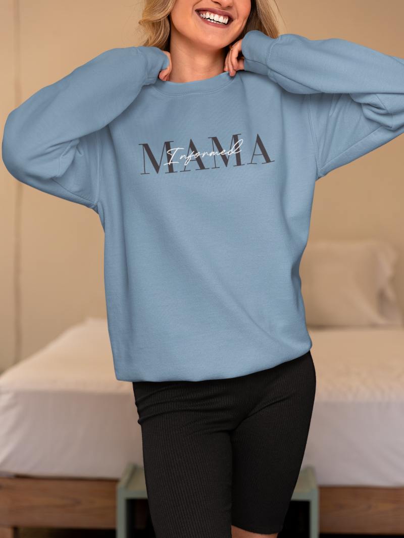 Informed MAMA Sweatshirt